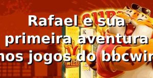 Rafael e sua primeira aventura nos jogos do bbcwin 🎰